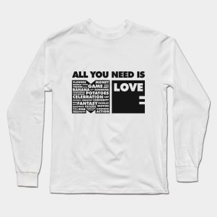 All You Need Is Love In Me Long Sleeve T-Shirt